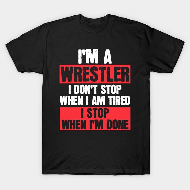 I'm A Wrestler T-Shirt by maxcode